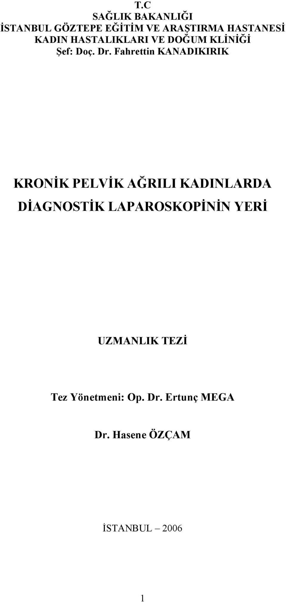 Fahrettin KANADIKIRIK KRONİK PELVİK AĞRILI KADINLARDA DİAGNOSTİK