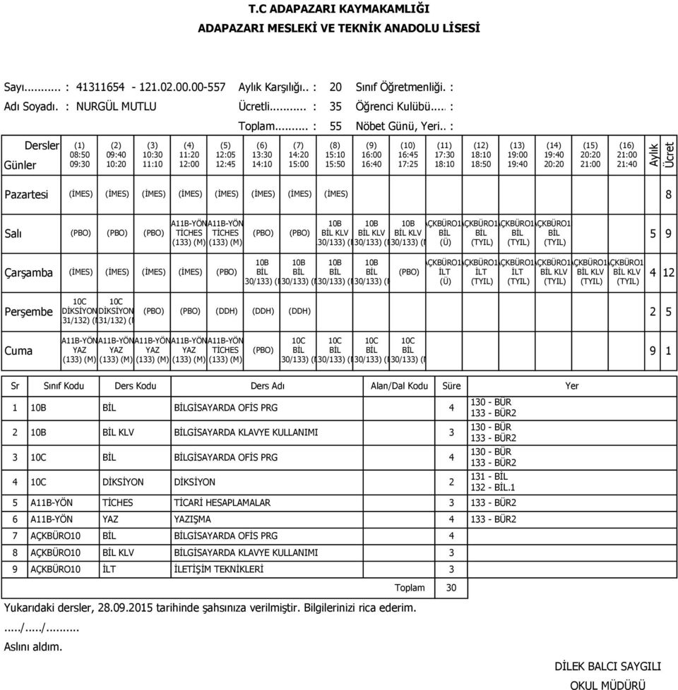 BİL KLV BİL KLV BİL BİL BİL BİL (130/133) (130/133) (130/133) (Ü) 5 9 10B 10B 10B 10B AÇKBÜRO10 AÇKBÜRO10 AÇKBÜRO10 AÇKBÜRO10 AÇKBÜRO10 AÇKBÜRO10 (İMES) (İMES) (İMES) (İMES) (PBO) BİL BİL BİL BİL