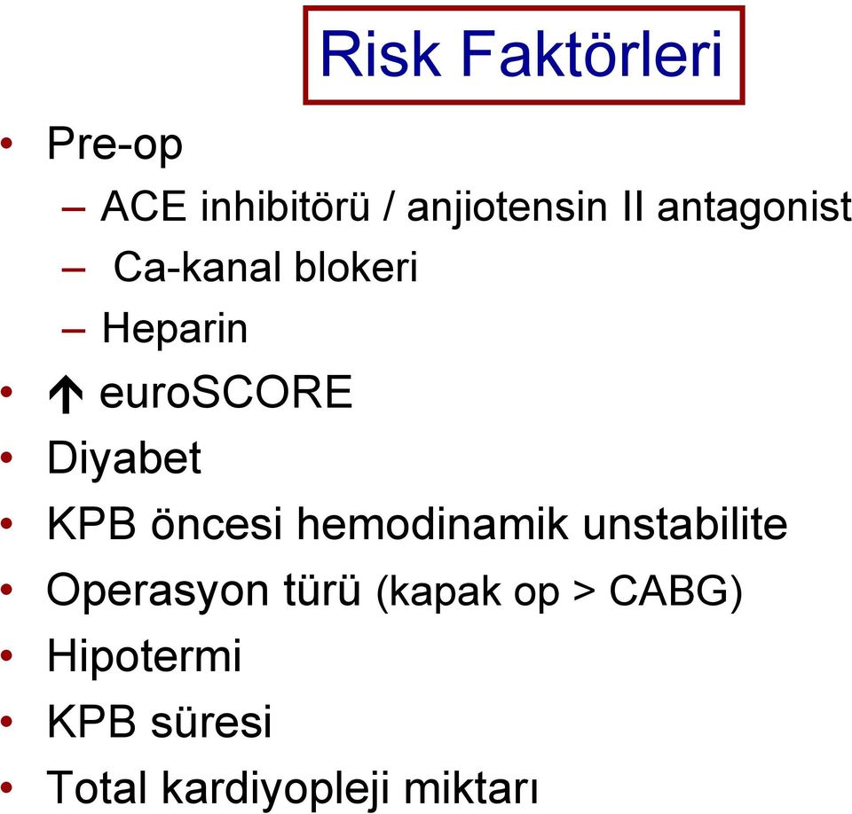 KPB öncesi hemodinamik unstabilite Operasyon türü