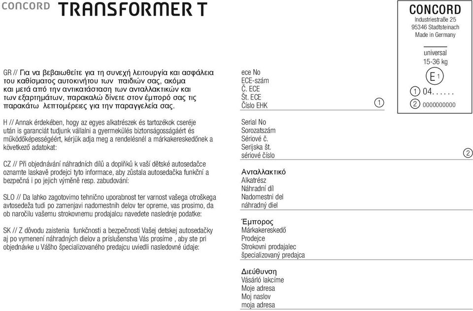 ECE Číslo EHK 1 universal 15-36 kg E 1 1 04.