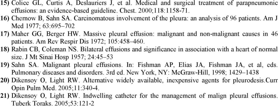 Am Rev Respir Dis 1972; 105:458 460. 18) Rabin CB, Coleman NS. Bilateral effusions and significance in association with a heart of normal size. J Mt Sinai Hosp 1957; 24:45 53 19) Sahn SA.