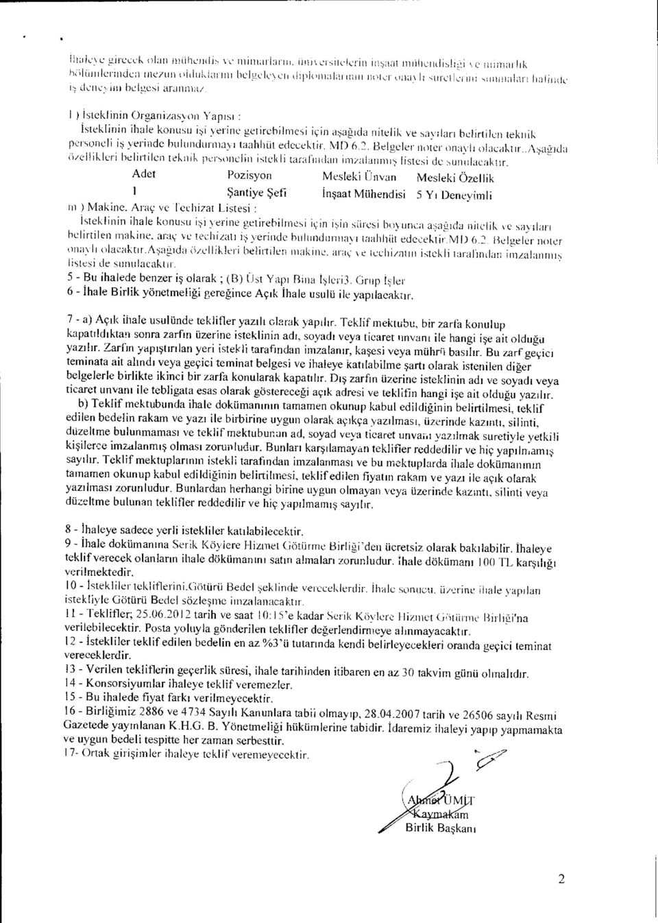 -11a/ İ steklinin Organizasyon Yap ı s ı İ steklinin ihale konusu i ş i yerine getirebilmesi için a şa ğı da nitelik ve say ı lar ı belirtilen teknik personeli i ş yerinde bulundtirmay ı taahhüt