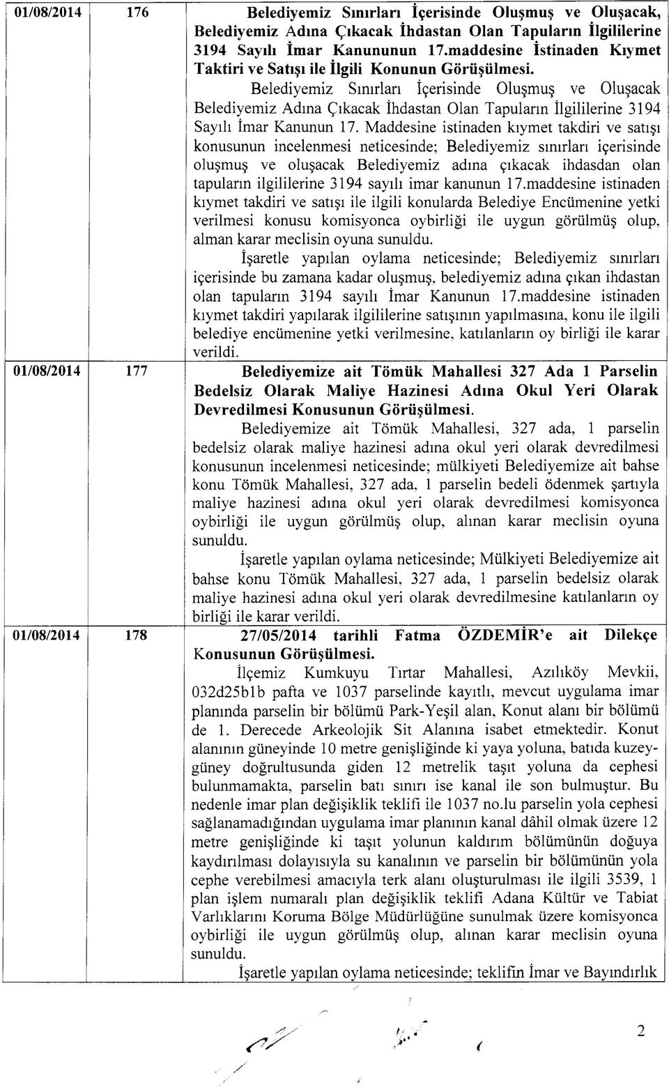 Belediyemiz Sınırlan İçerisinde Oluşmuş ve Oluşacak Belediyemiz Adına Çıkacak İhdastan Olan Tapuların İlgililerine 3194 Sayılı İmar Kanunun 17.