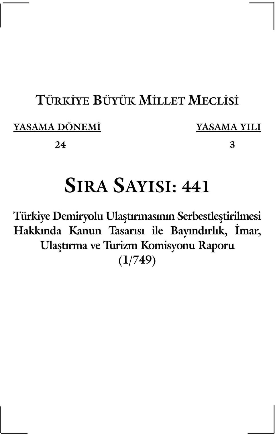 Serbestleştirilmesi Hakkında Kanun Tasarısı ile