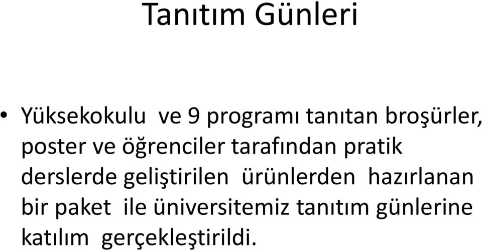 derslerde geliştirilen ürünlerden hazırlanan bir