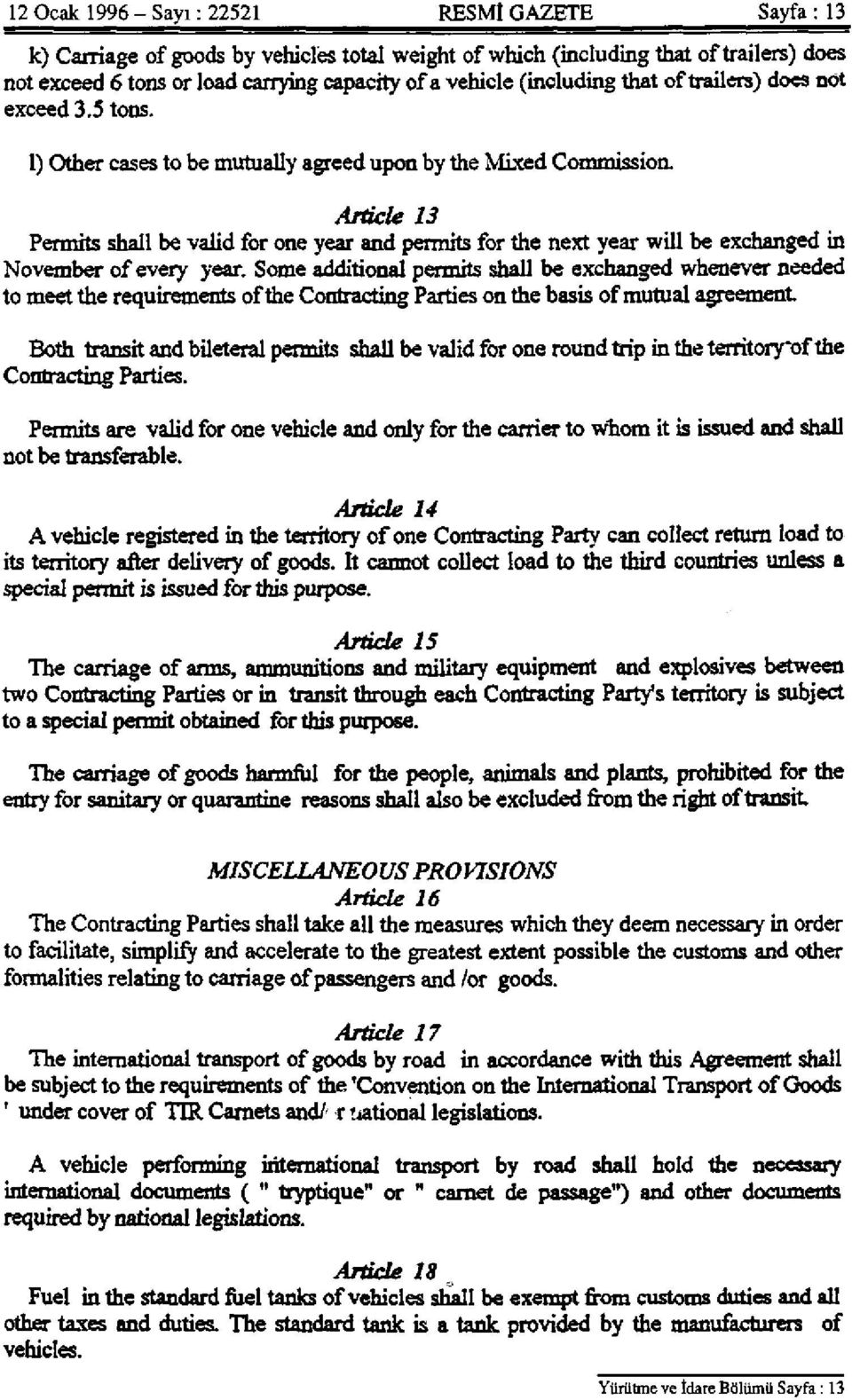 Article 13 Permits shall be valid for one year and pennits for the next year will be exchanged in November of every year.