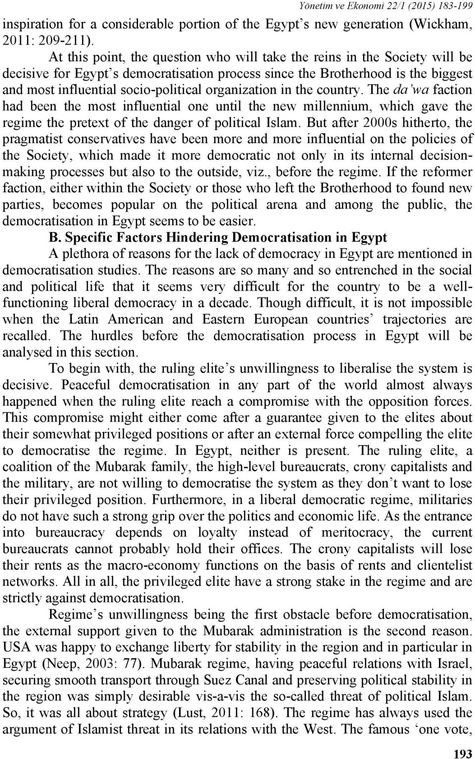 organization in the country. The da wa faction had been the most influential one until the new millennium, which gave the regime the pretext of the danger of political Islam.