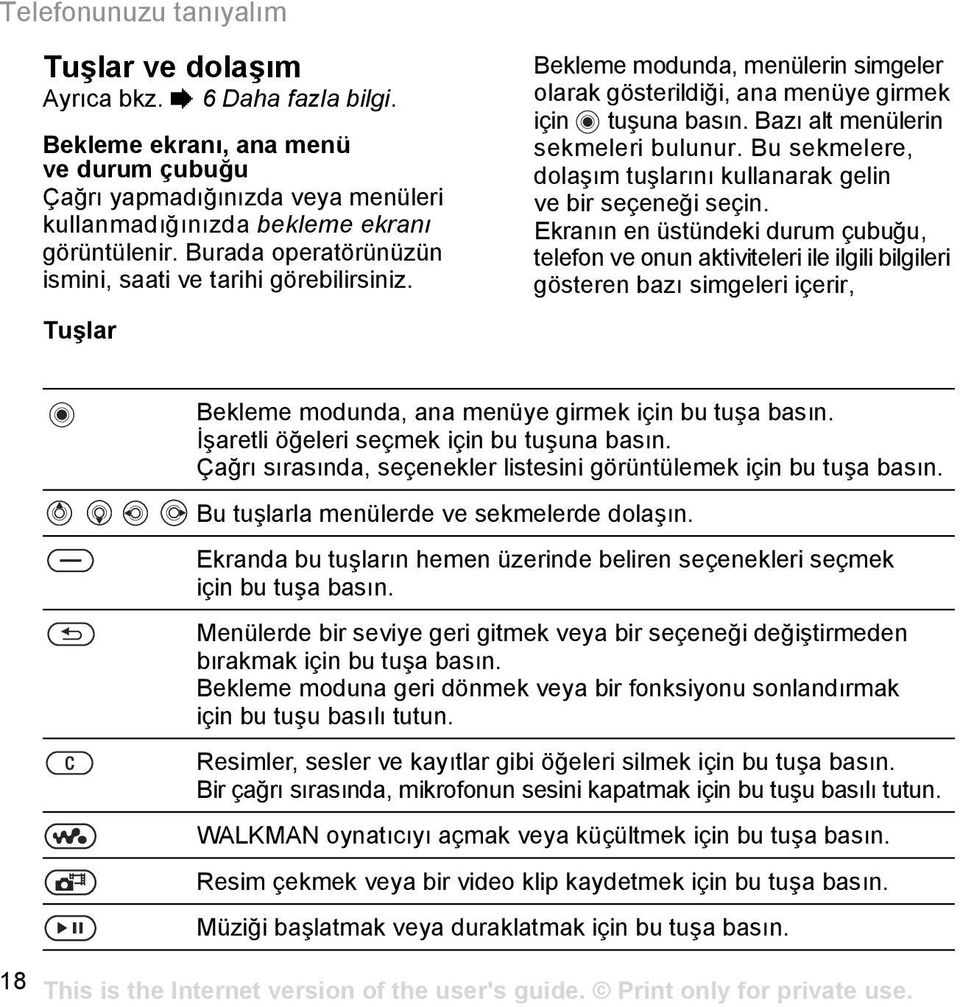 Bu sekmelere, dolaşõm tuşlarõnõ kullanarak gelin ve bir seçeneği seçin.