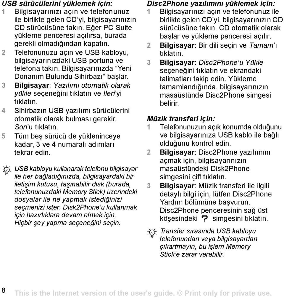 Bilgisayarõnõzda Yeni Donanõm Bulundu Sihirbazõ başlar. 3 Bilgisayar: Yazõlõmõ otomatik olarak yükle seçeneğini tõklatõn ve İleri yi tõklatõn.