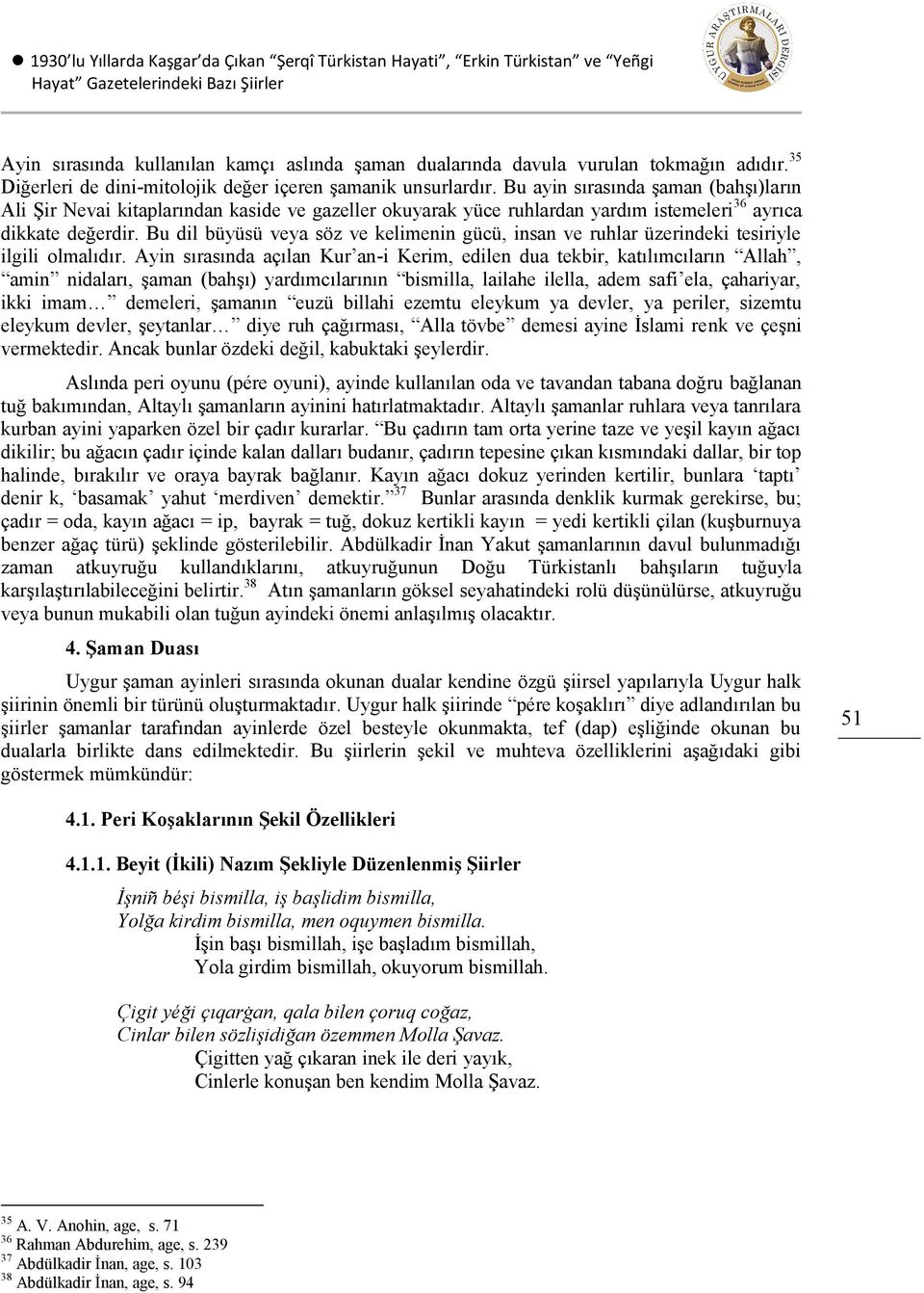 Bu dil büyüsü veya söz ve kelimenin gücü, insan ve ruhlar üzerindeki tesiriyle ilgili olmalıdır.