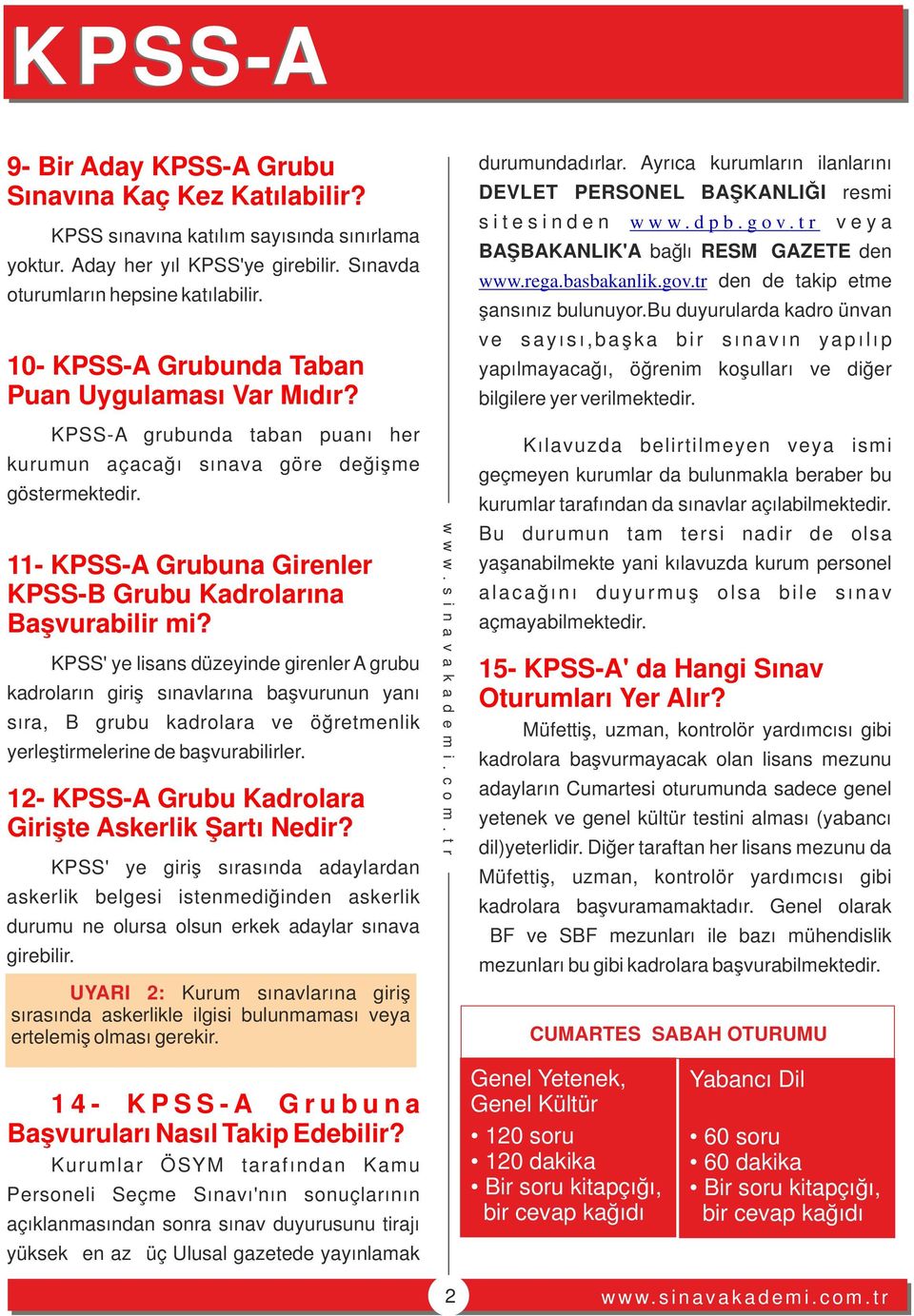 11- KPSS-A Grubuna Girenler KPSS-B Grubu Kadrolarına Başvurabilir mi?