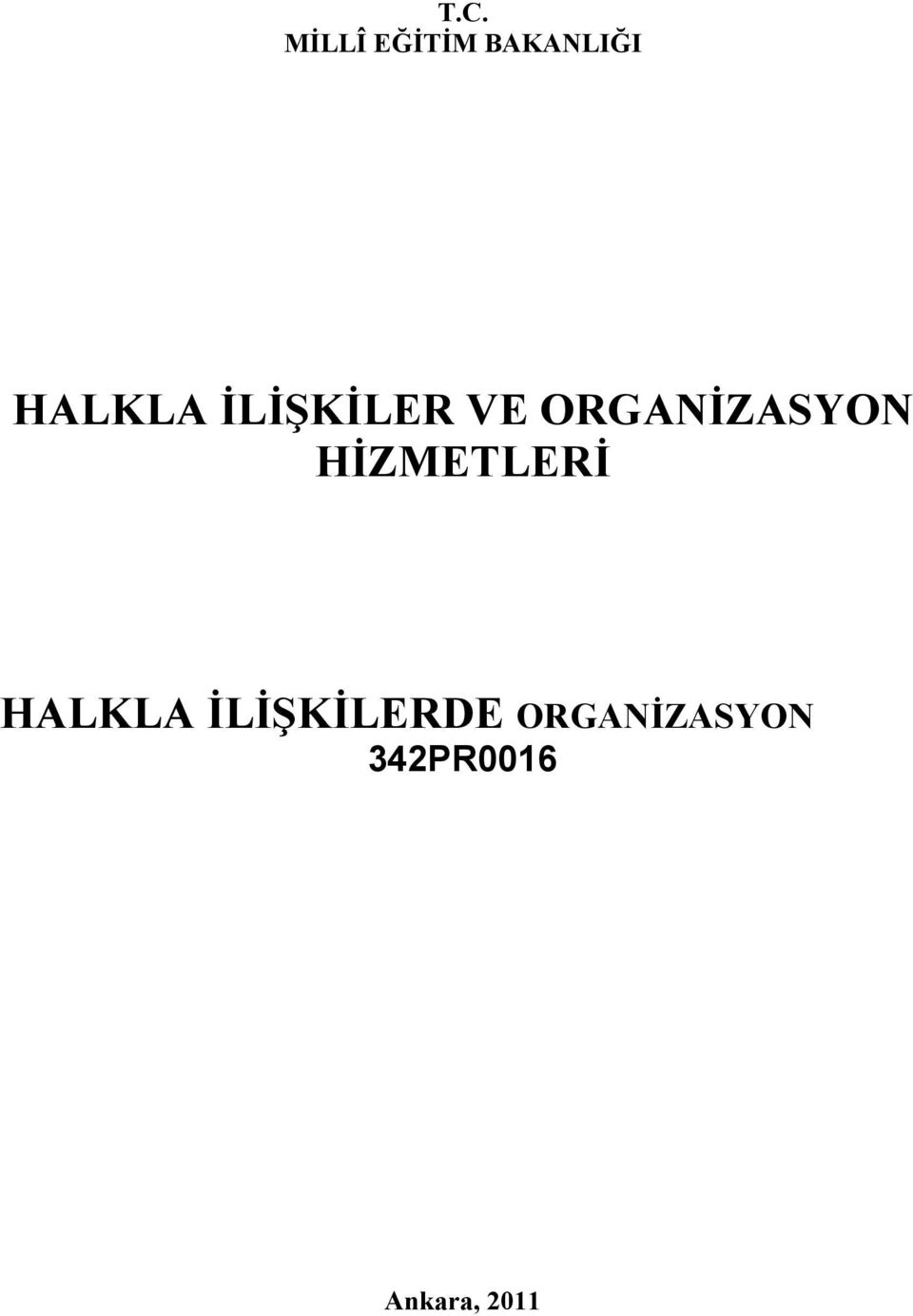 ORGANİZASYON HİZMETLERİ HALKLA