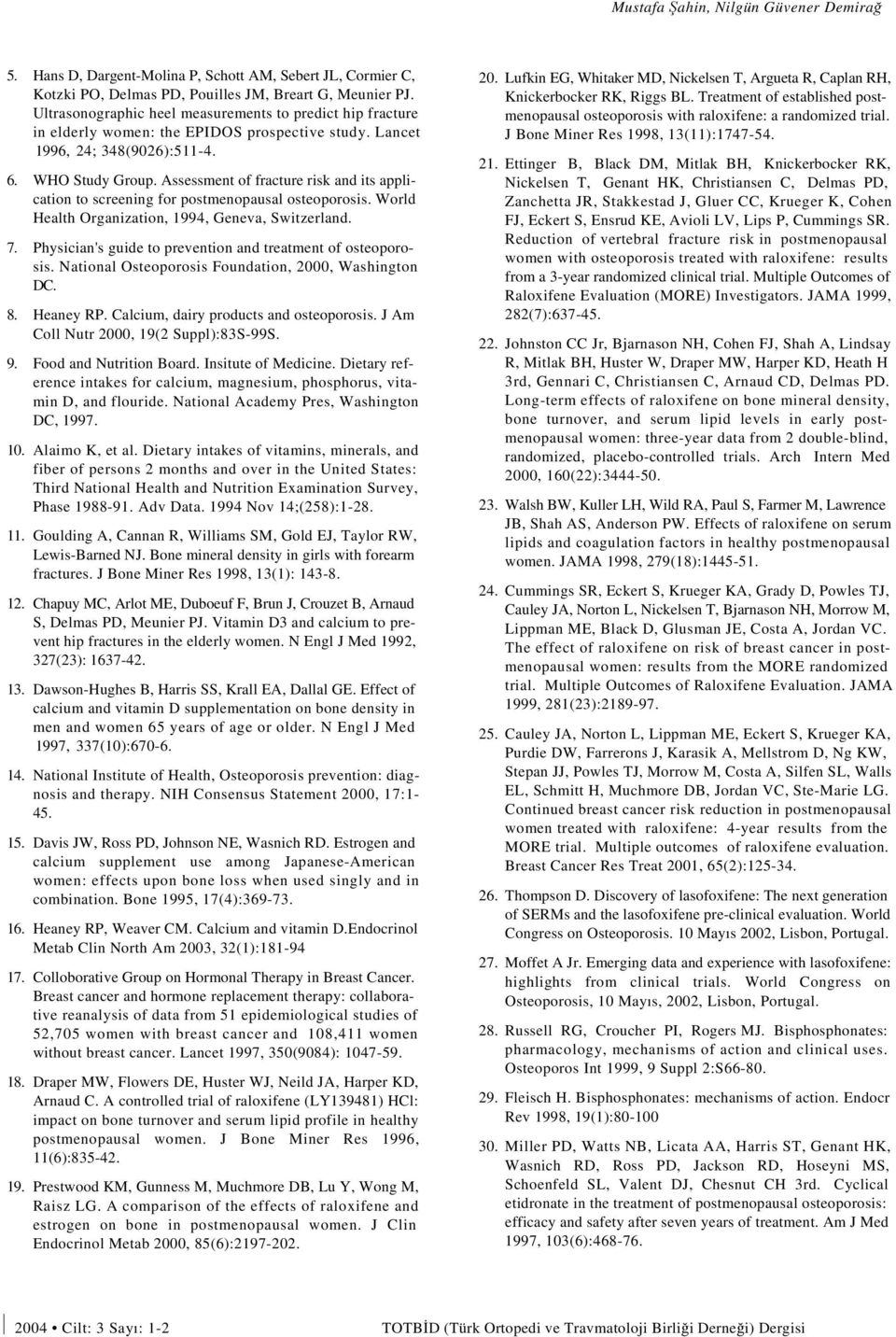 Assessment of fracture risk and its application to screening for postmenopausal osteoporosis. World Health Organization, 1994, Geneva, Switzerland. 7.