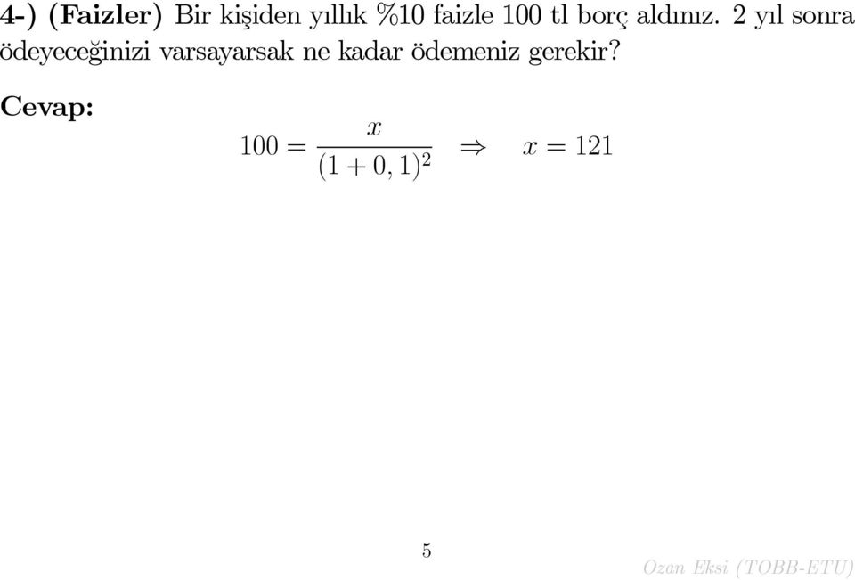 2 y l sonra ödeyece¼ginizi varsayarsak ne