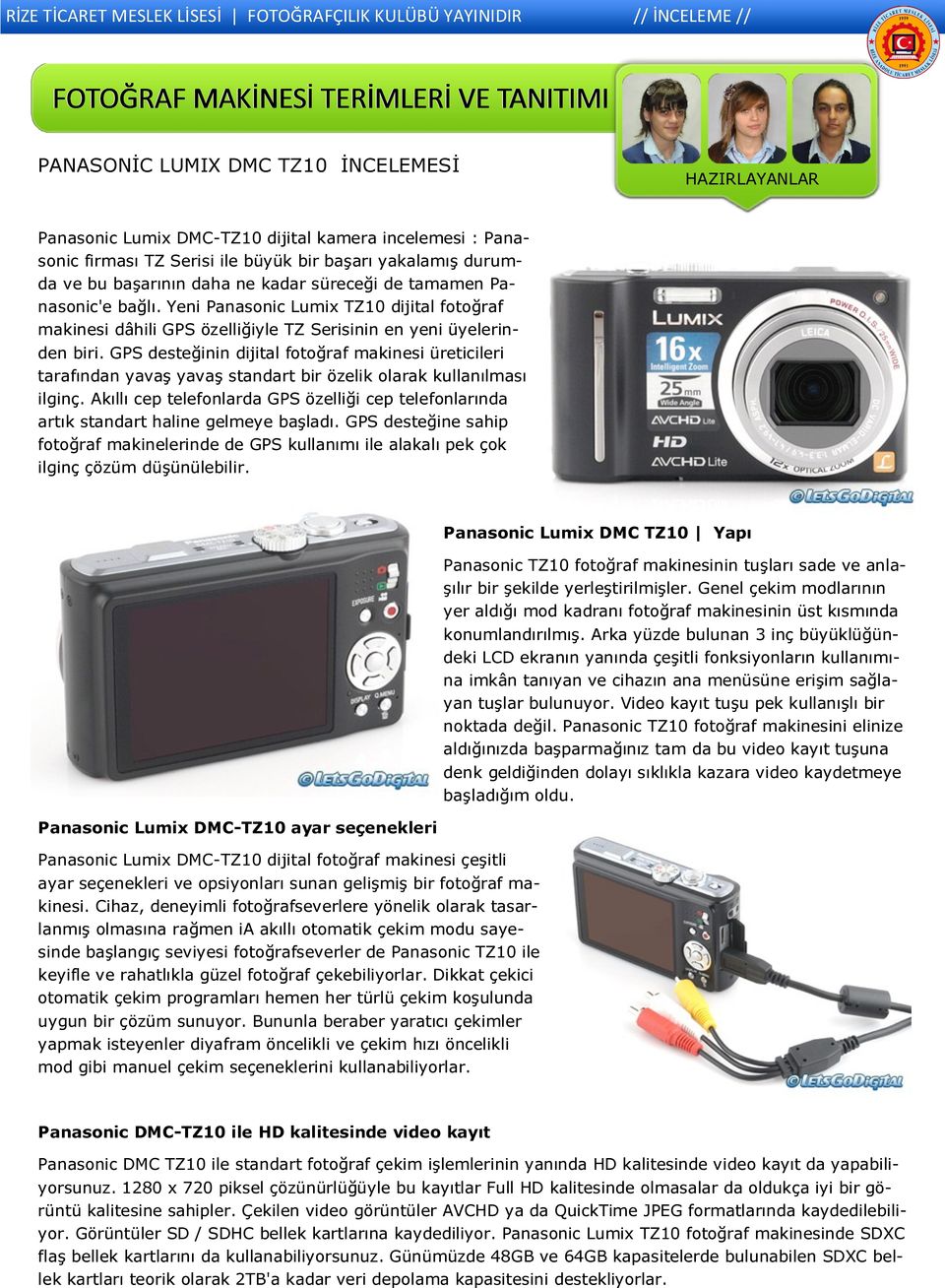 Yeni Panasonic Lumix TZ10 dijital fotoğraf makinesi dâhili GPS özelliğiyle TZ Serisinin en yeni üyelerinden biri.