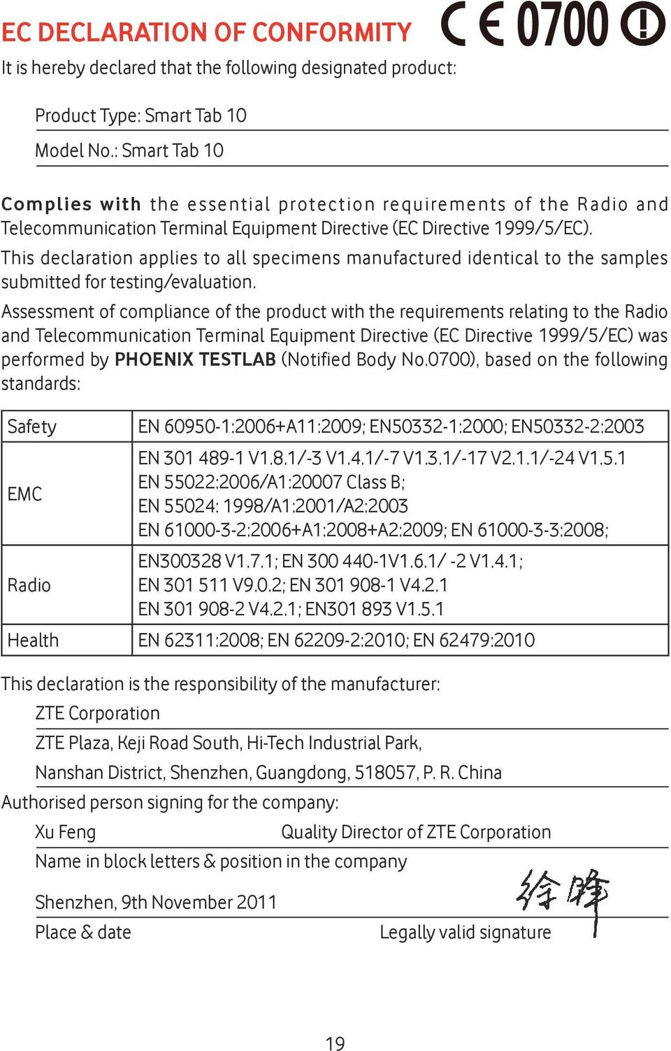 This declaration applies to all specimens manufactured identical to the samples submitted for testing/evaluation.