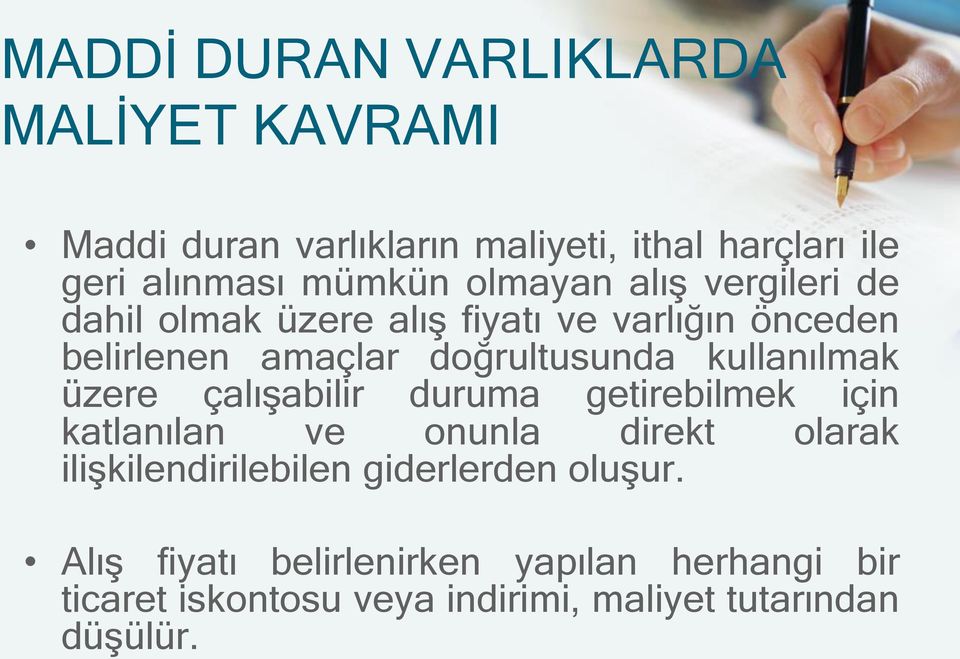 kullanılmak üzere çalışabilir duruma getirebilmek için katlanılan ve onunla direkt olarak ilişkilendirilebilen