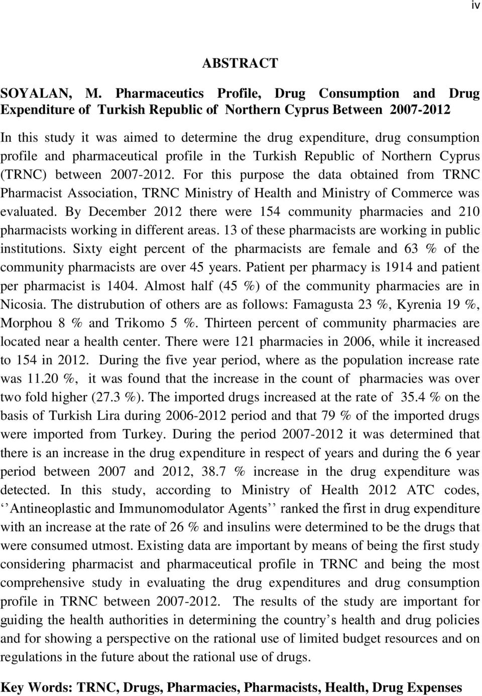 profile and pharmaceutical profile in the Turkish Republic of Northern Cyprus (TRNC) between 2007-2012.