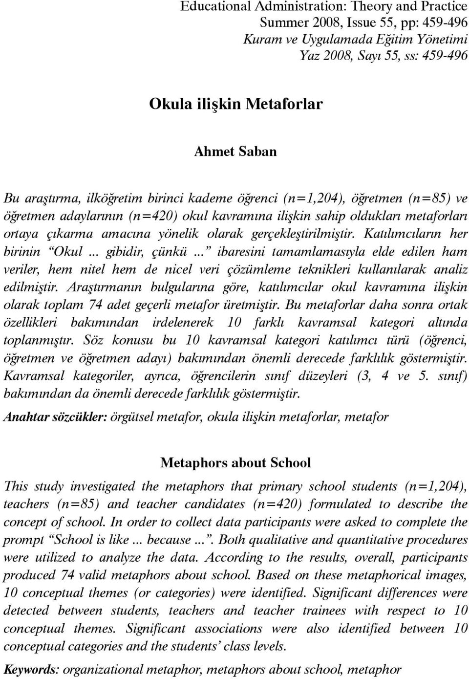 gerçekleştirilmiştir. Katılımcıların her birinin Okul... gibidir, çünkü.