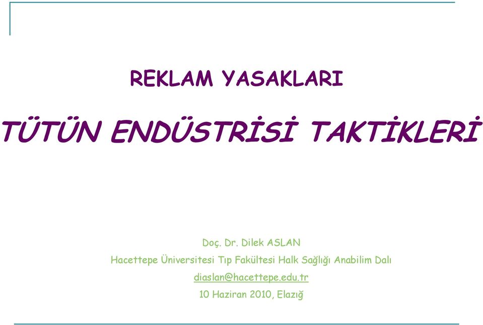 Dilek ASLAN Hacettepe Üniversitesi Tıp
