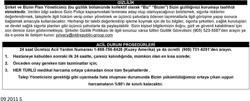 ödenen tazminatlarla ilgili görüşme yapıp sonuca bağlamak amacıyla kullanılacaktır.