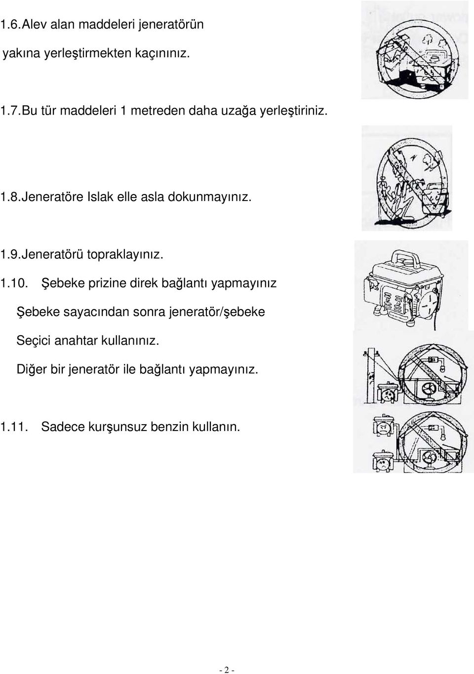 Jeneratörü topraklayınız. 1.10.