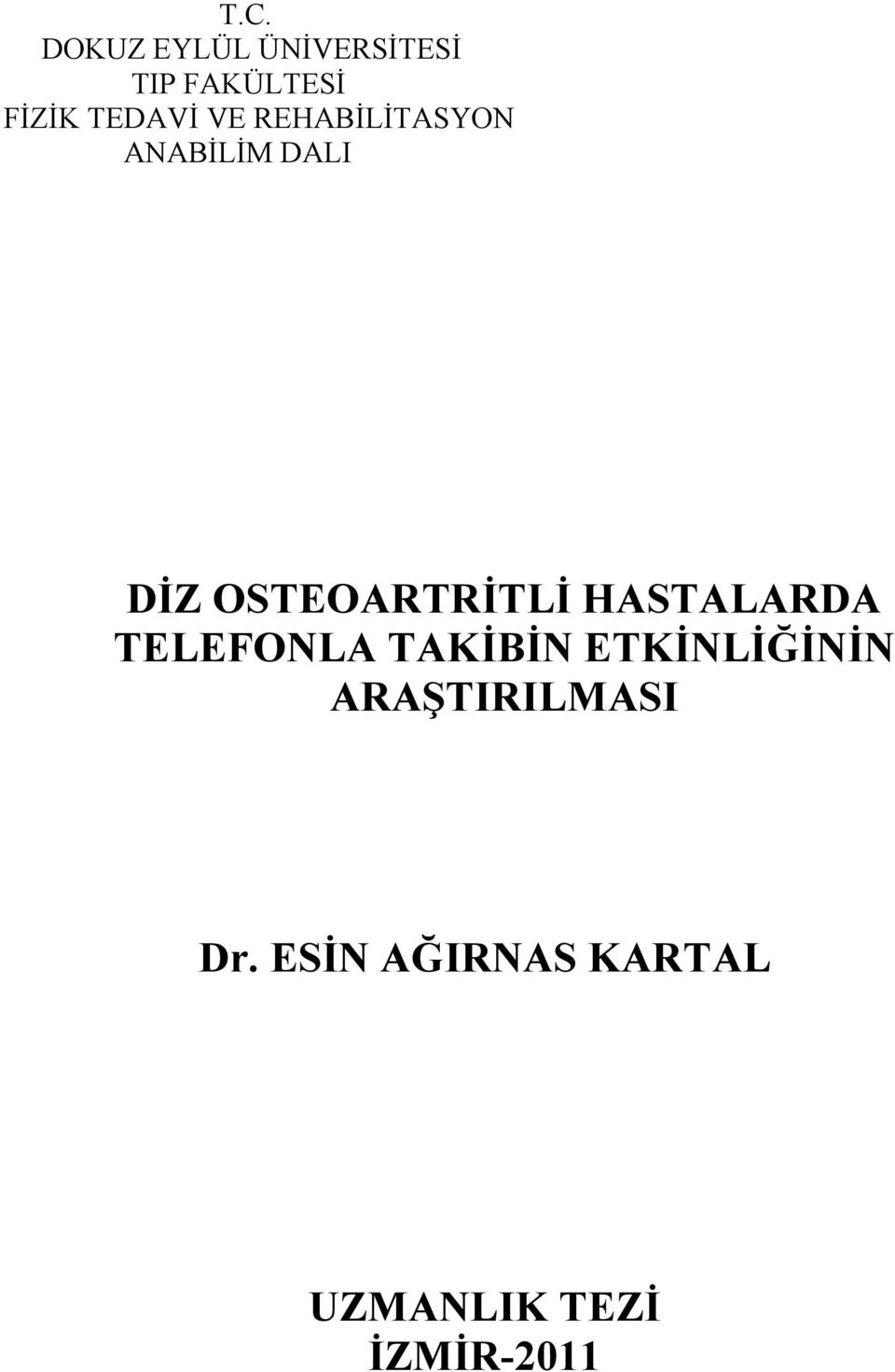 OSTEOARTRİTLİ HASTALARDA TELEFONLA TAKİBİN