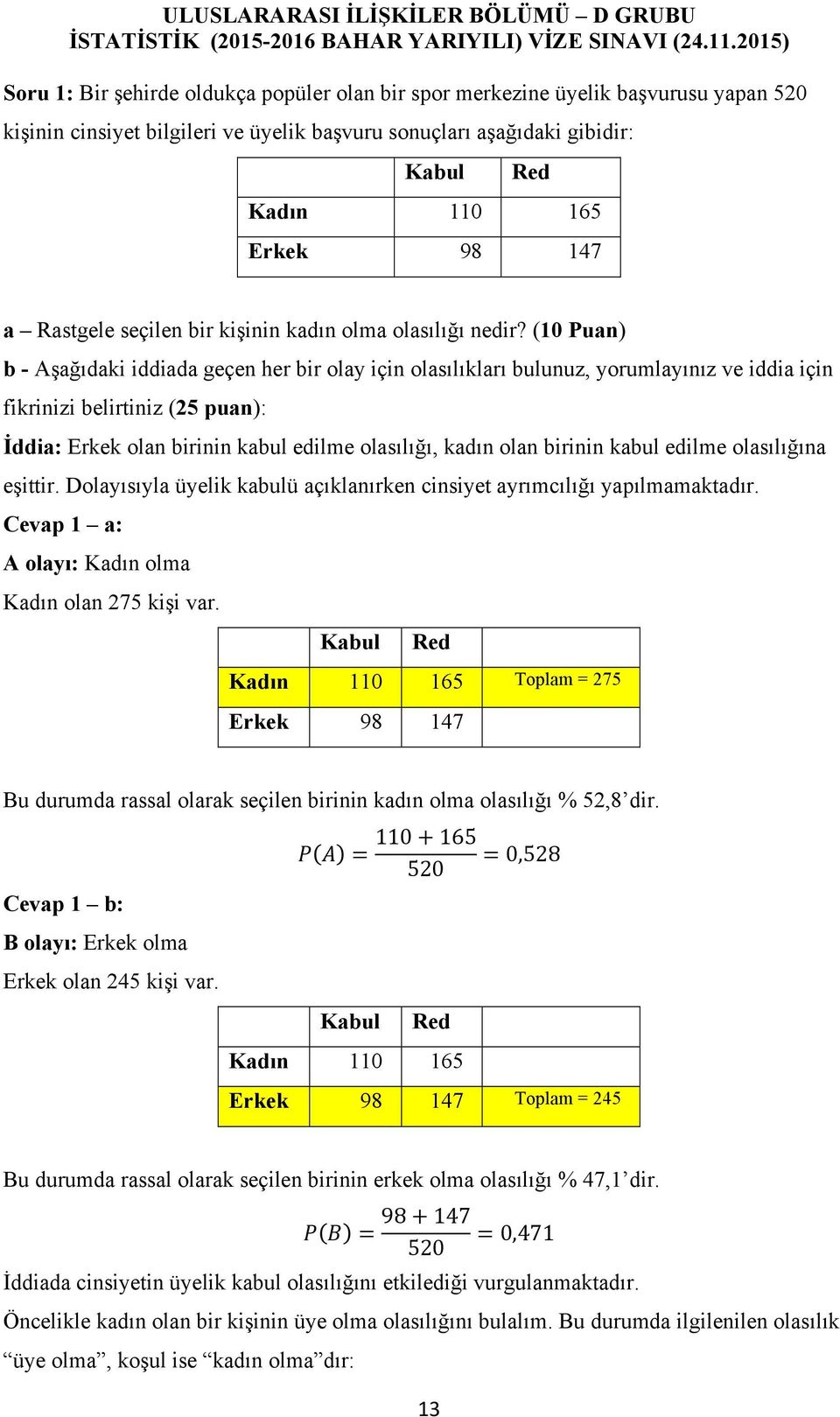 147 a Rastgele seçilen bir kişinin kadın olma olasılığı nedir?