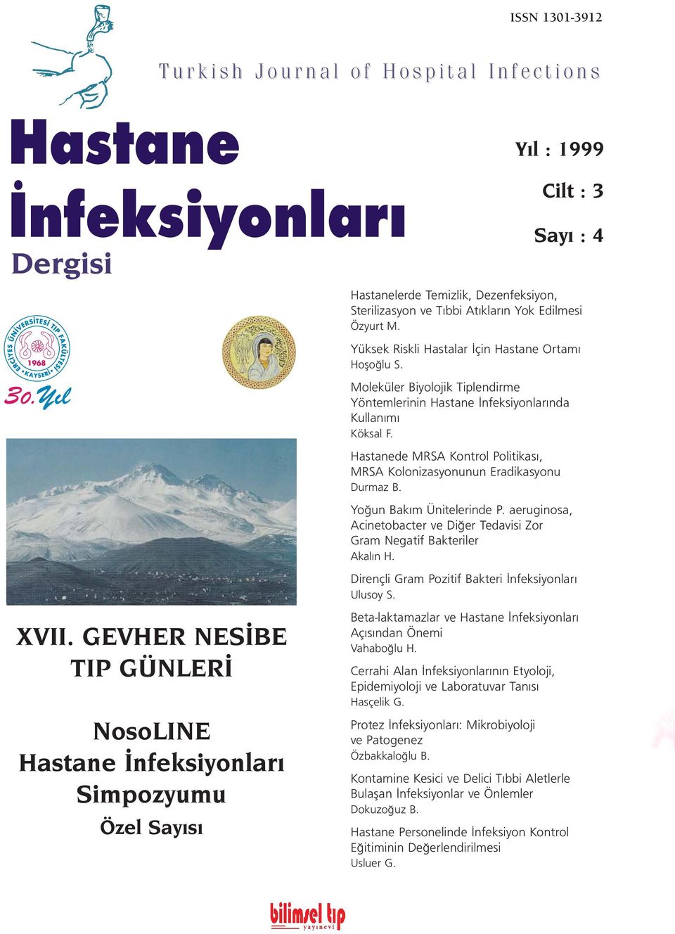 Yüksek Riskli Hastalar çin Hastane Ortam Hoflo lu S. Moleküler Biyolojik Tiplendirme Yöntemlerinin Hastane nfeksiyonlar nda Kullan m Köksal F.