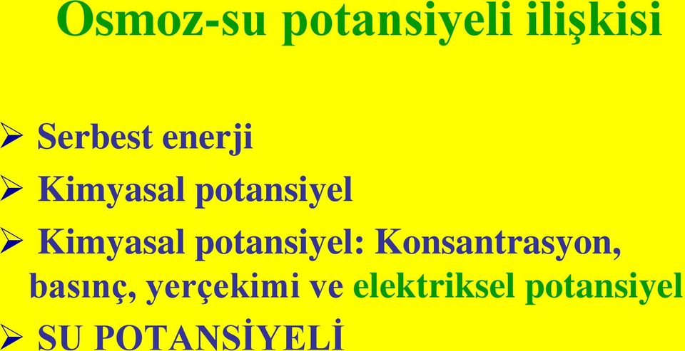 potansiyel: Konsantrasyon, basınç,