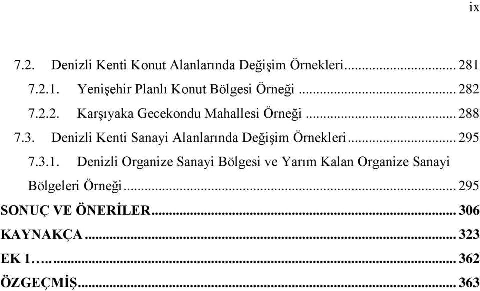 .. 288 7.3. Denizli Kenti Sanayi Alanlarında DeğiĢim Örnekleri... 295 7.3.1.