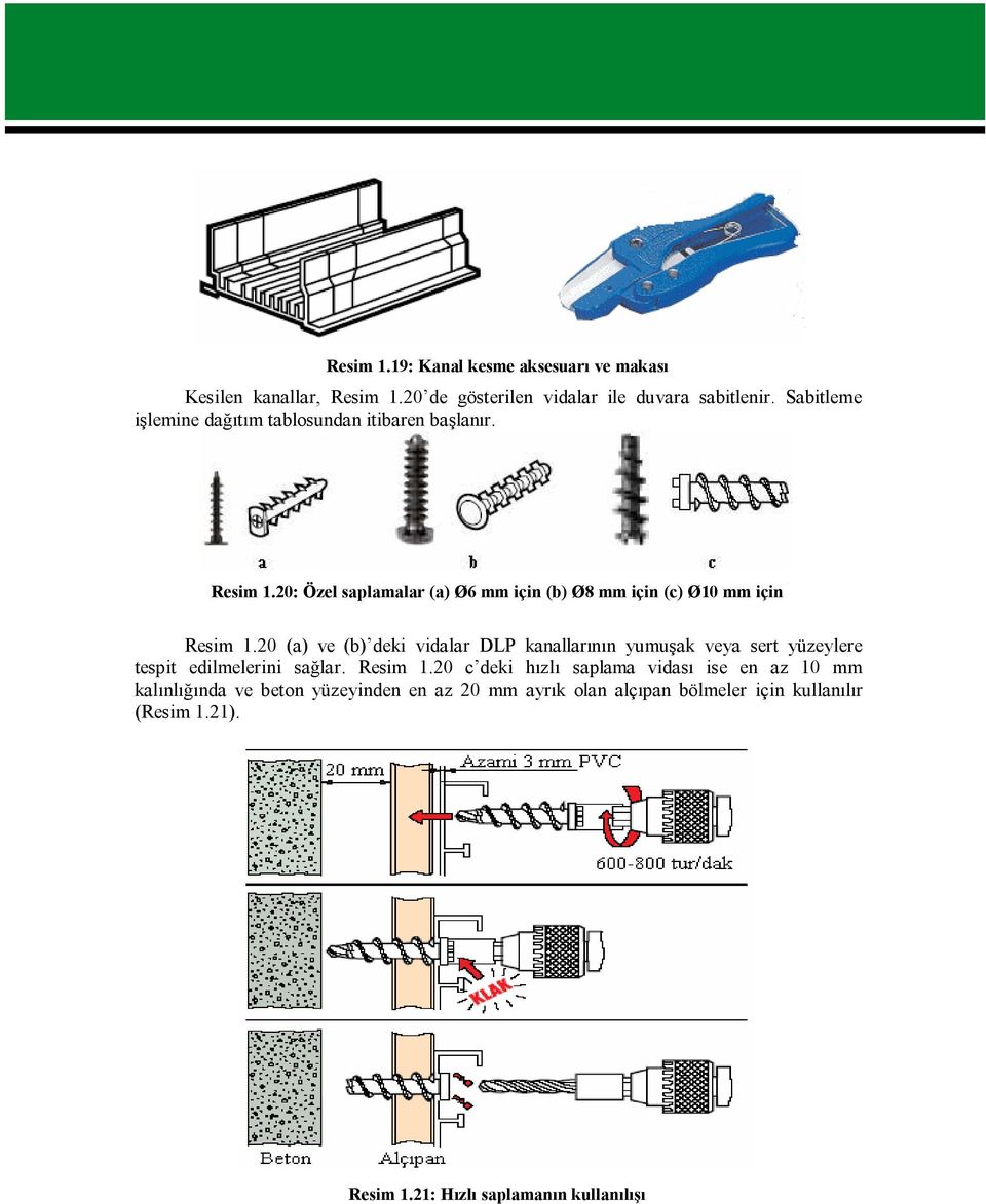 20: Özel saplamalar (a) Ø6 mm için (b) Ø8 mm için (c) Ø10 mm için Resim 1.