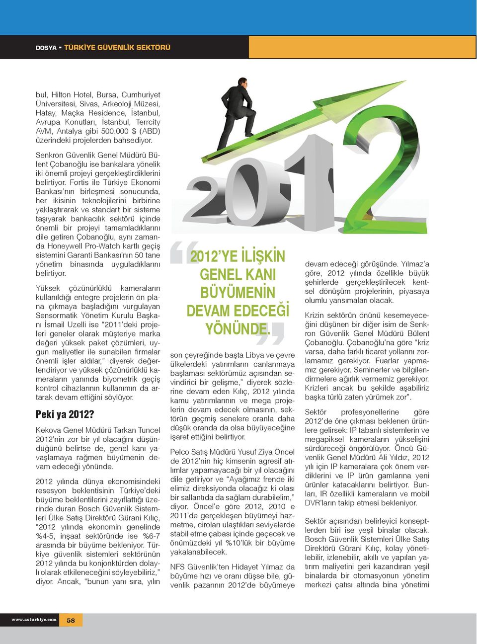 Fortis ile Türkiye Ekonomi Bankası nın birleşmesi sonucunda, her ikisinin teknolojilerini birbirine yaklaştırarak ve standart bir sisteme taşıyarak bankacılık sektörü içinde önemli bir projeyi