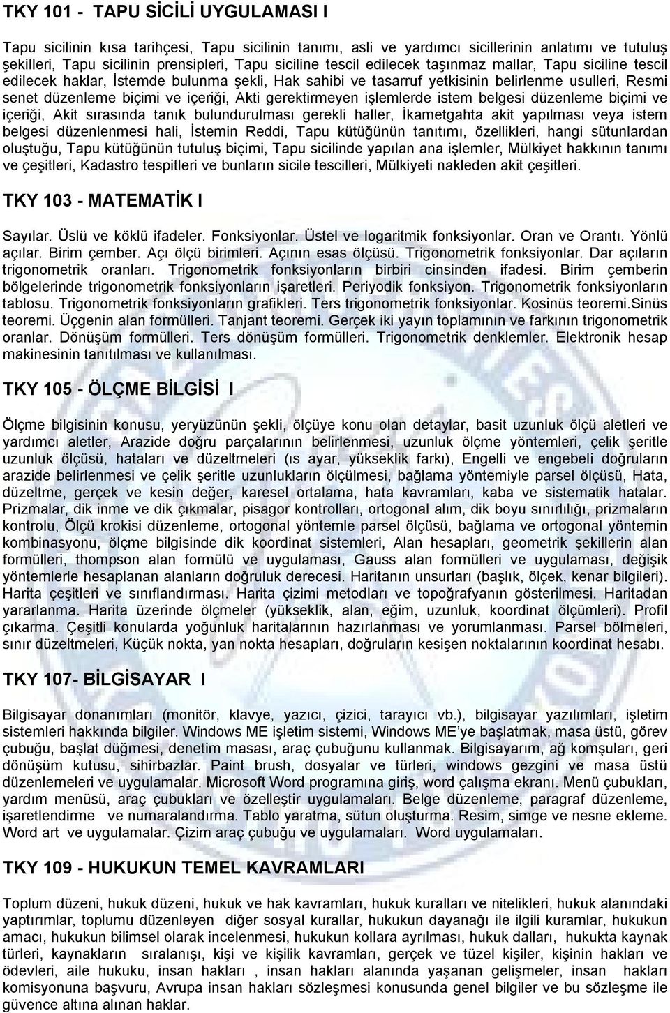 gerektirmeyen işlemlerde istem belgesi düzenleme biçimi ve içeriği, Akit sırasında tanık bulundurulması gerekli haller, İkametgahta akit yapılması veya istem belgesi düzenlenmesi hali, İstemin Reddi,