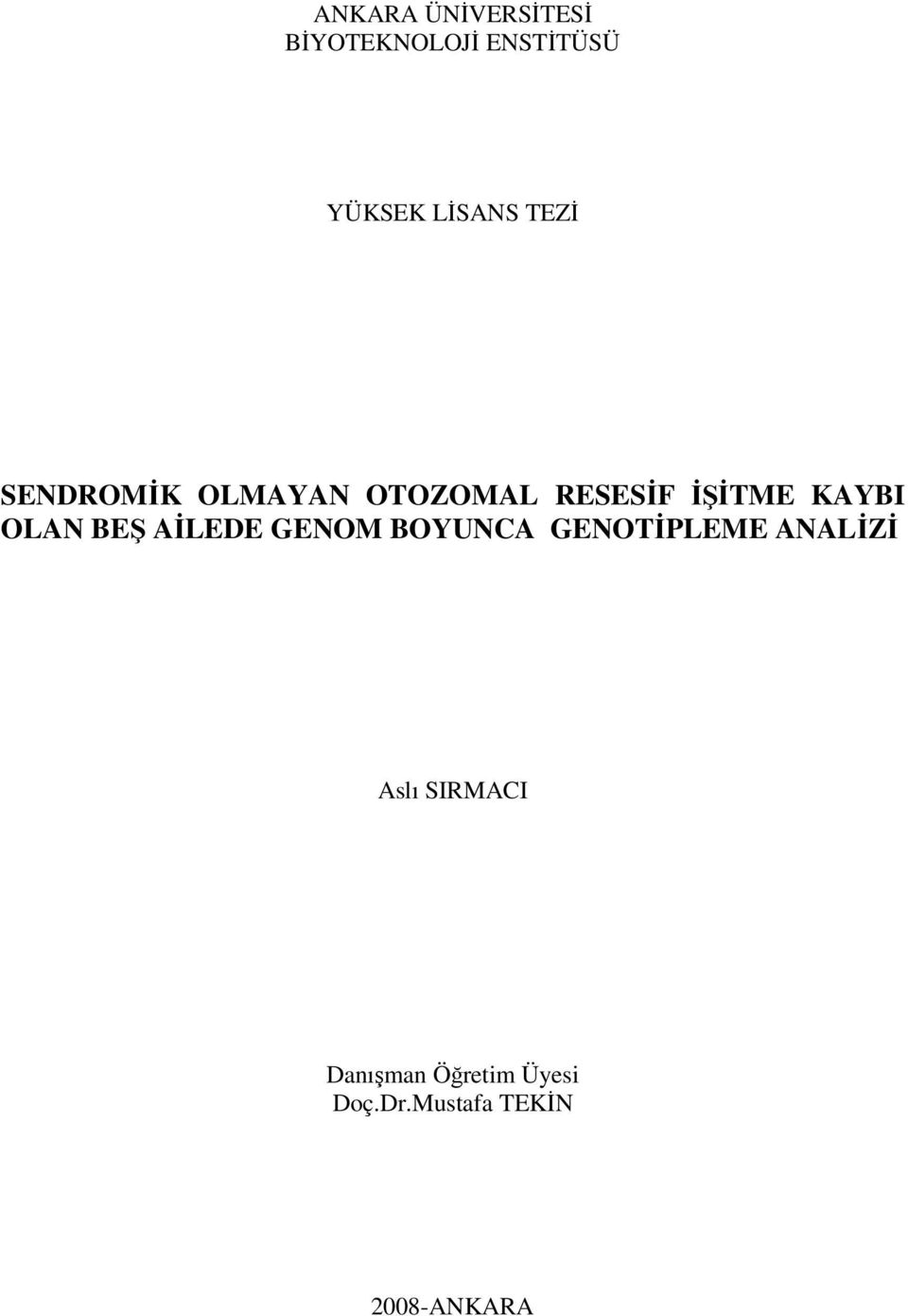 BEŞ AİLEDE GENOM BOYUNCA GENOTİPLEME ANALİZİ Aslı SIRMACI