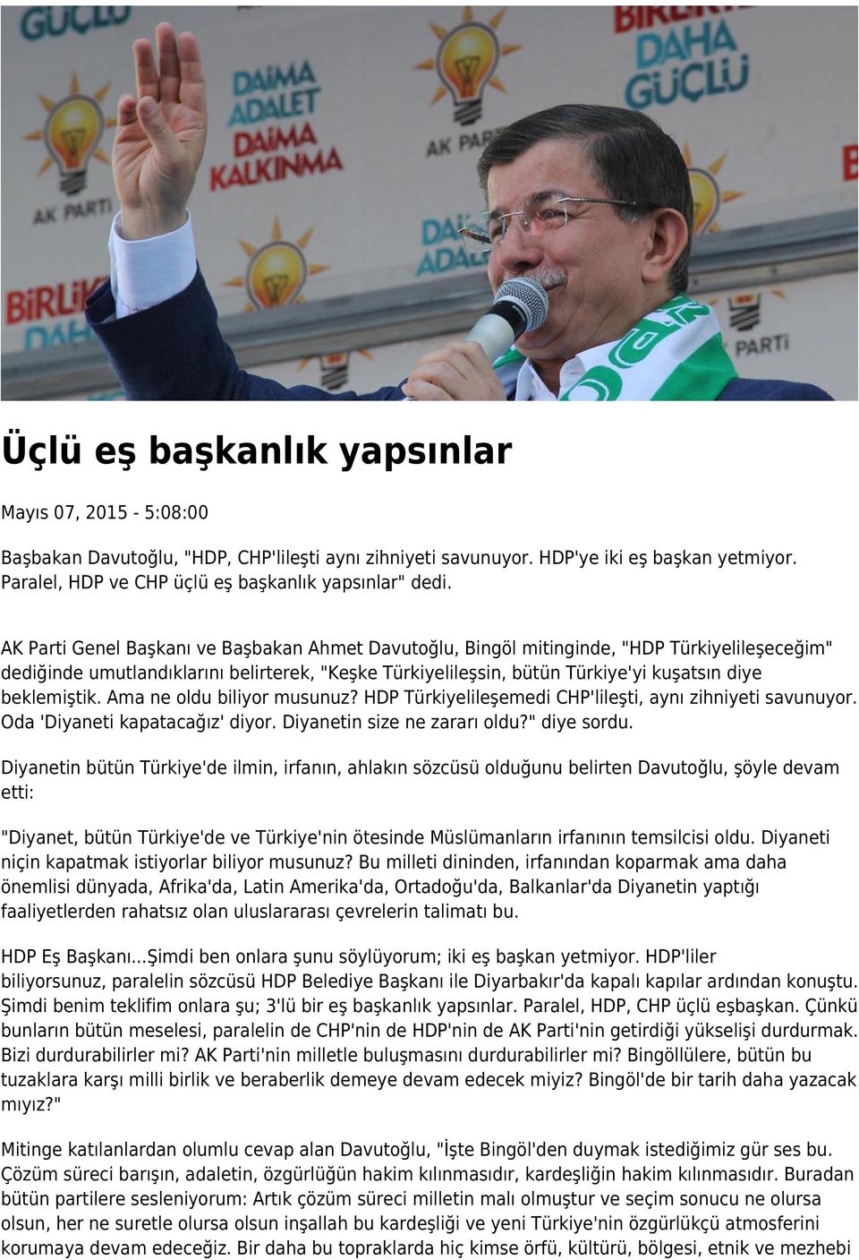 beklemiştik. Ama ne oldu biliyor musunuz? HDP Türkiyelileşemedi CHP'lileşti, aynı zihniyeti savunuyor. Oda 'Diyaneti kapatacağız' diyor. Diyanetin size ne zararı oldu?" diye sordu.