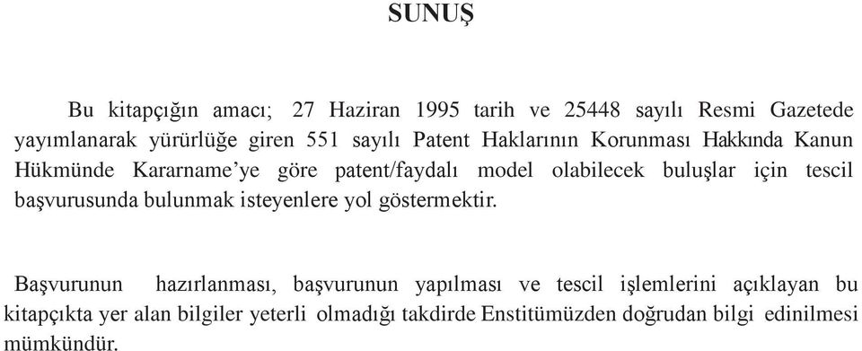 tescil başvurusunda bulunmak isteyenlere yol göstermektir.