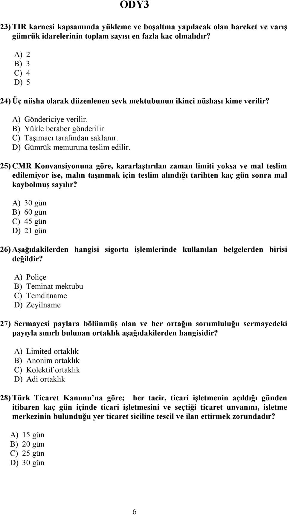 D) Gümrük memuruna teslim edilir.