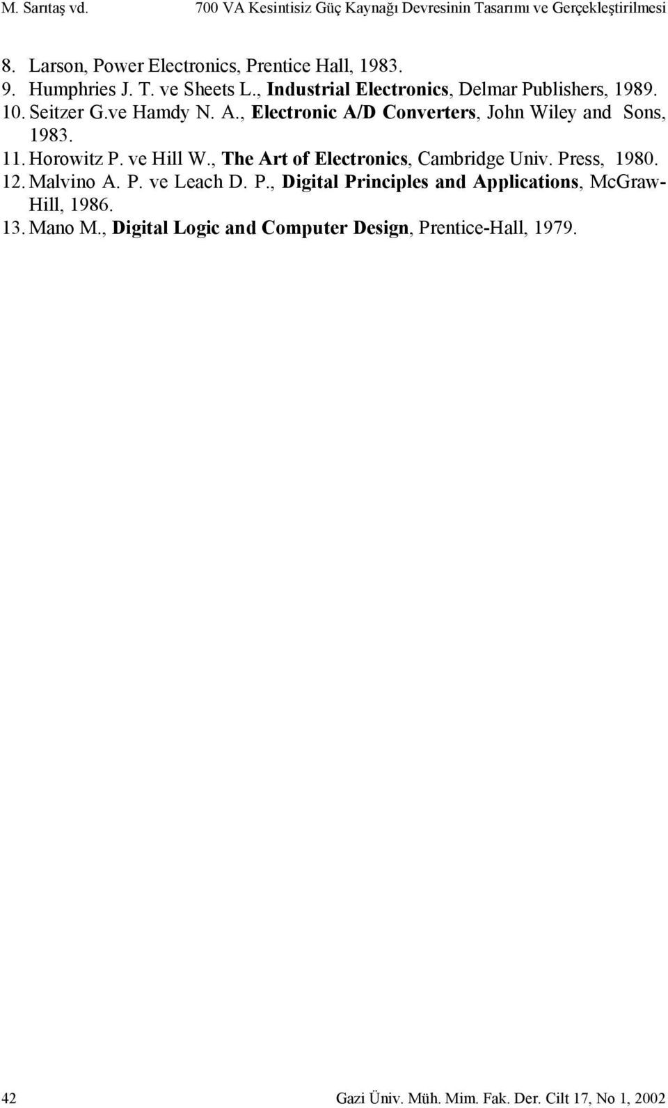 , Electronic A/D Converters, John Wiley and Sons, 1983. 11. Horowitz P. ve Hill W., The Art of Electronics, Cambridge Univ. Press, 1980. 12.