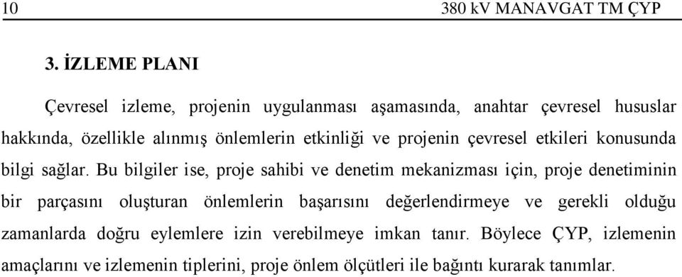 etkinliği ve projenin çevresel etkileri konusunda bilgi sağlar.