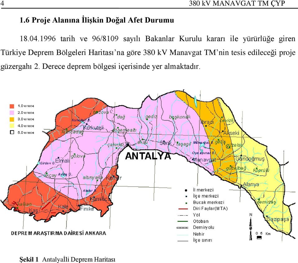 Deprem Bölgeleri Haritası na göre 380 kv Manavgat TM nin tesis edileceği proje