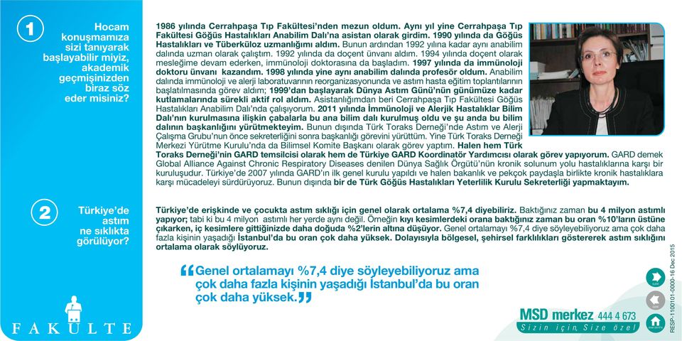 Bunun ard ndan 1992 y l na kadar ayn anabilim dal nda uzman olarak çal flt m. 1992 y l nda da doçent ünvan ald m.