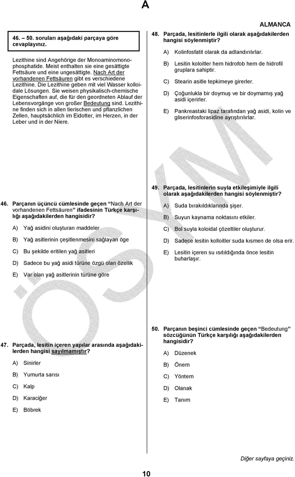 Sie weisen physikalisch-chemische Eigenschaften auf, die für den geordneten Ablauf der Lebensvorgänge von großer Bedeutung sind.