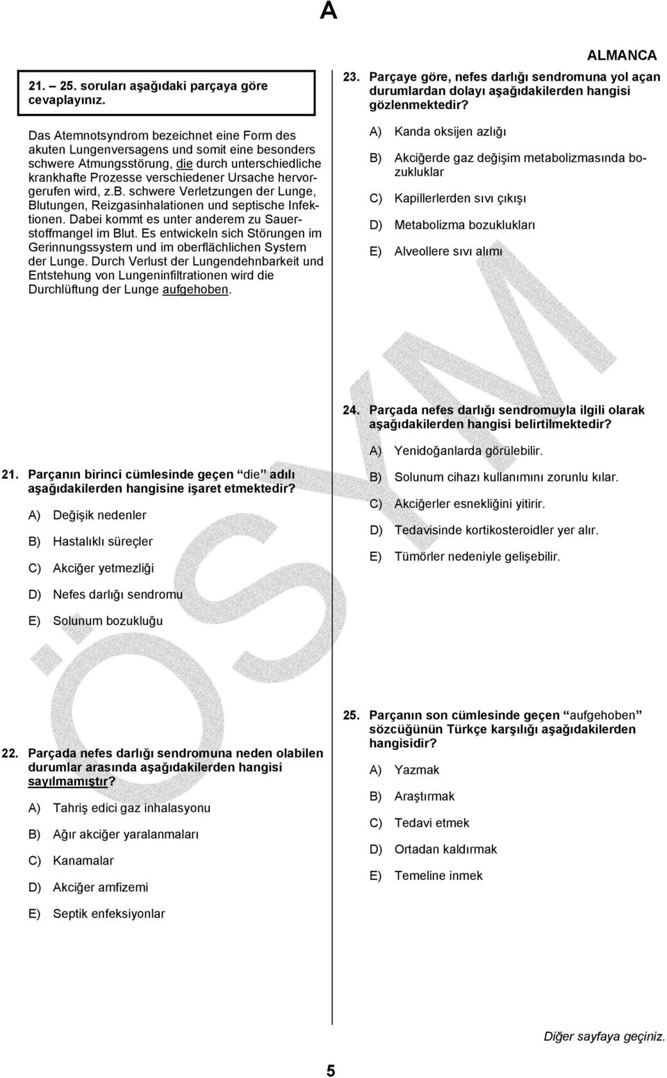 verschiedener Ursache hervorgerufen wird, z.b. schwere Verletzungen der Lunge, Blutungen, Reizgasinhalationen und septische Infektionen. Dabei kommt es unter anderem zu Sauerstoffmangel im Blut.