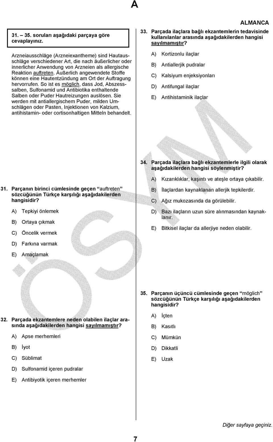 auftreten. Äußerlich angewendete Stoffe können eine Hautentzündung am Ort der Auftragung hervorrufen.