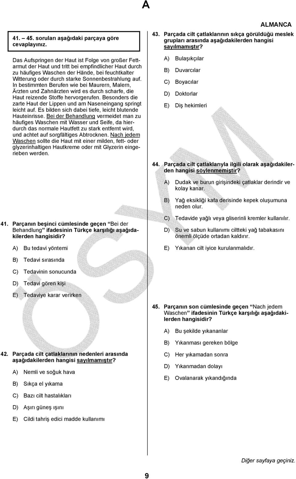 durch starke Sonnenbestrahlung auf. In bestimmten Berufen wie bei Maurern, Malern, Ärzten und Zahnärzten wird es durch scharfe, die Haut reizende Stoffe hervorgerufen.