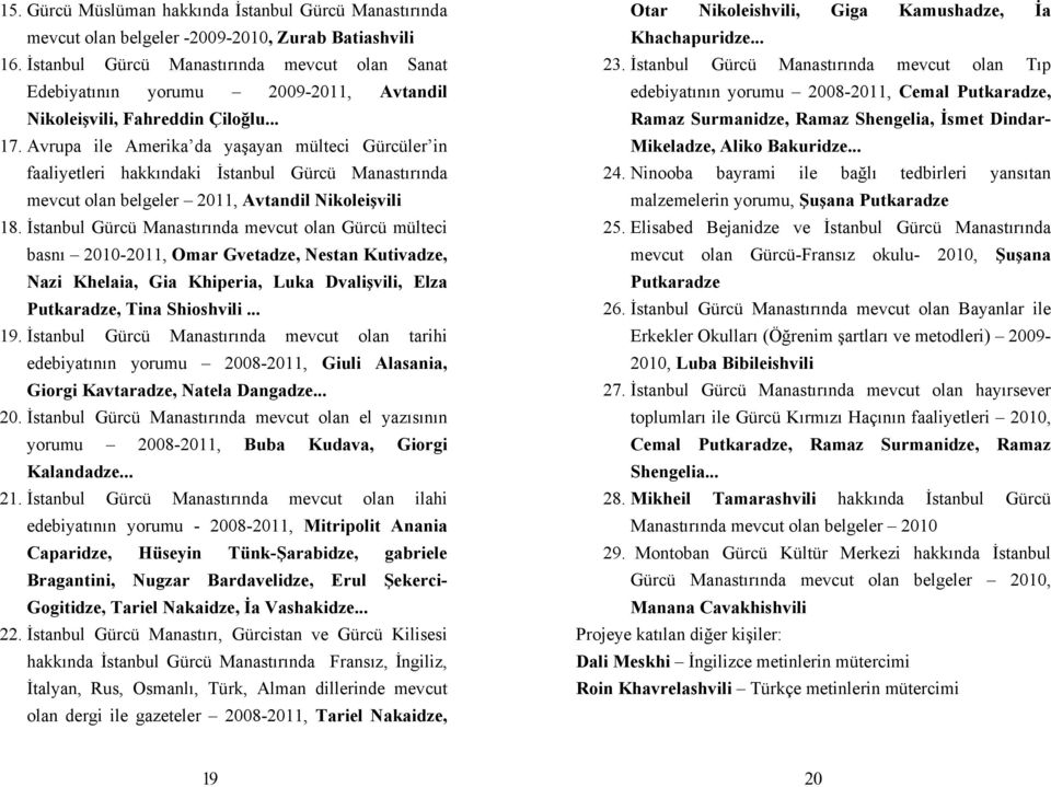 Avrupa ile Amerika da yaşayan mülteci Gürcüler in faaliyetleri hakkındaki İstanbul Gürcü Manastırında mevcut olan belgeler 2011, Avtandil Nikoleişvili 18.