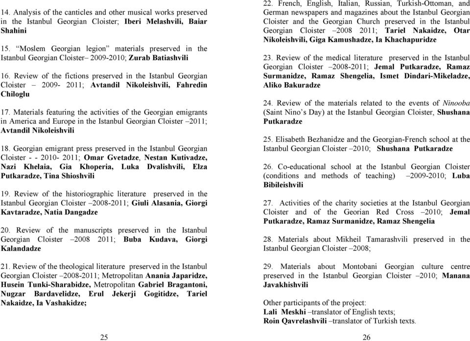 Review of the fictions preserved in the Istanbul Georgian Cloister 2009-2011; Avtandil Nikoleishvili, Fahredin Chiloglu 17.