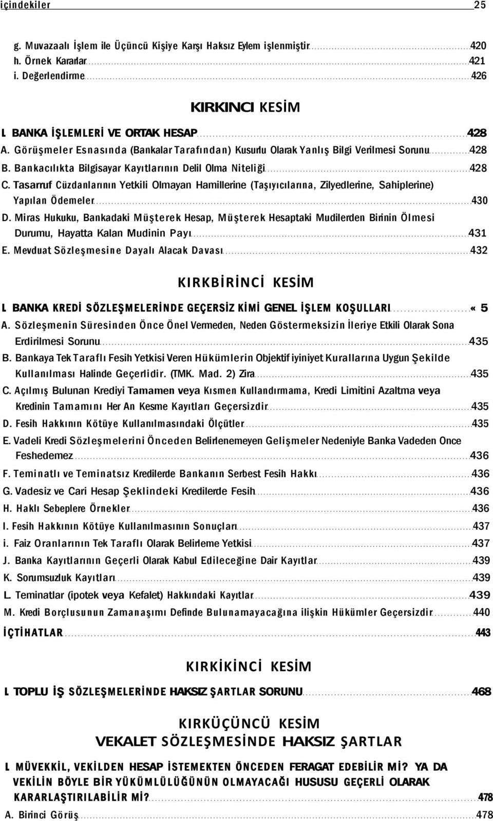 Tasarruf Cüzdanlarının Yetkili Olmayan Hamillerine (Taşıyıcılarına, Zilyedlerine, Sahiplerine) Yapılan Ödemeler 430 D.