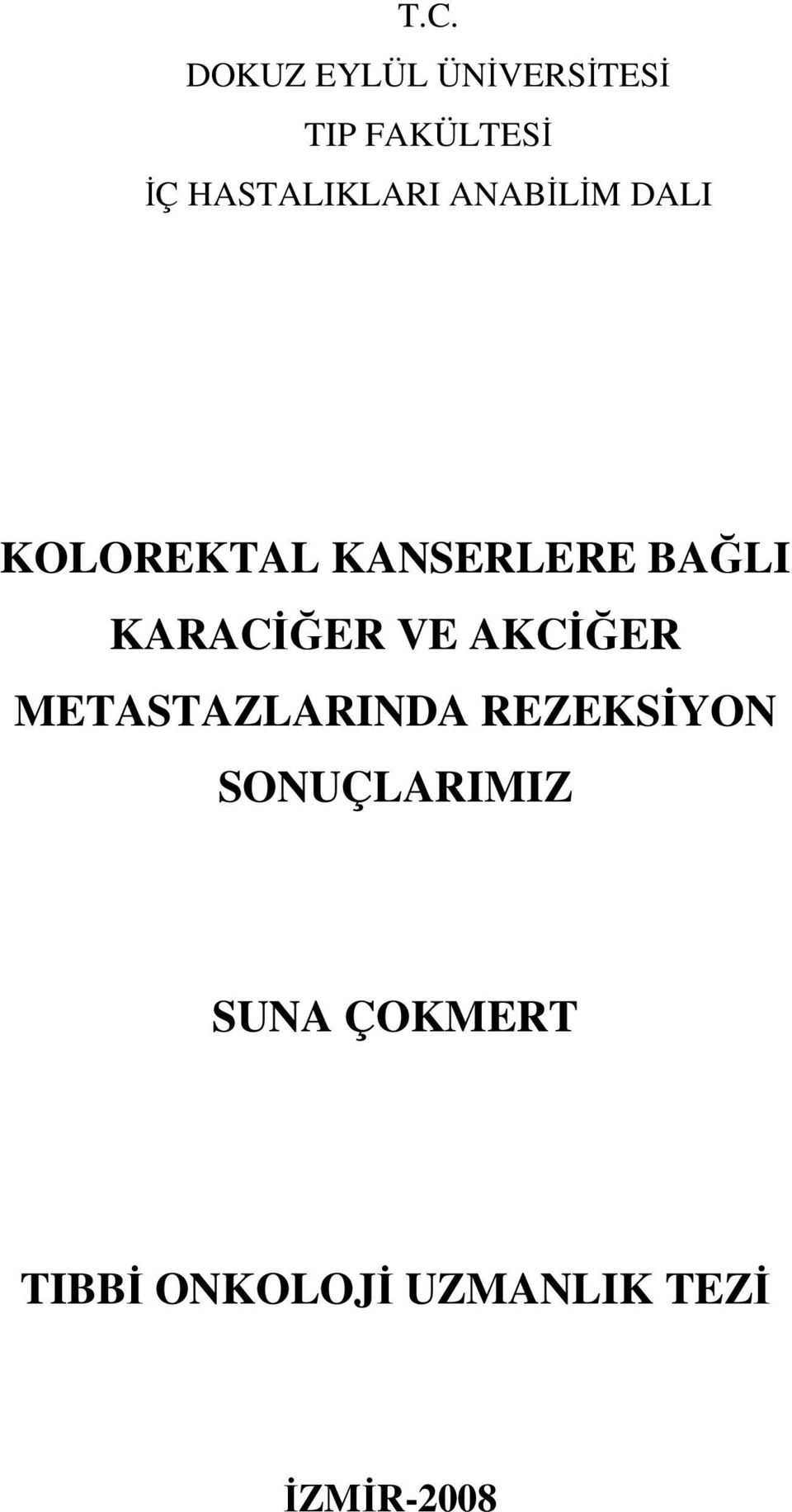 BALI KARACER VE AKCER METASTAZLARINDA REZEKSYON